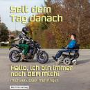 [German] - Seit dem Tag danach: Hallo, ich bin immer noch DER Michi Audiobook