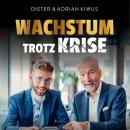 [German] - Wachstum trotz Krise: Trotz Krise vom Selbstständigen zum Unternehmer Audiobook