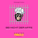 [German] - SEI NICHT DER AFFE Audiobook