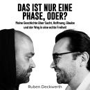 [German] - Das ist nur eine Phase, oder?: Meine Geschichte über Sucht, Hoffnung, Glaube und der Weg  Audiobook