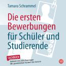 [German] - Die ersten Bewerbungen für Schüler und Studierende: Ein persönlicher Ratgeber für Ausbild Audiobook