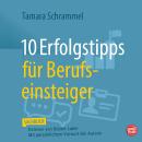 [German] - 10 Erfolgstipps für Berufseinsteiger: Ein persönlicher Ratgeber für den Jobstart und die  Audiobook