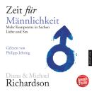 [German] - Zeit für Männlichkeit: Mehr Kompetenz in Sachen Liebe und Sex Audiobook