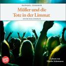[German] - Müller und die Tote in der Limmat: Kriminalroman Audiobook