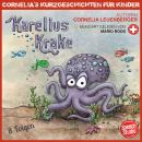 [Swiss German; Alemannic] - Karelius Krake - Schwizerdütsch: Cornelias Kurzgeschichten für Kinder in 8 Folgen Audiobook