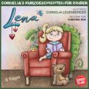 [German] - Lena: Cornelias Kurzgeschichten für Kinder 8 Folgen Audiobook