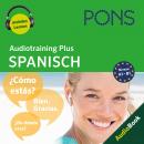 PONS Audiotraining Plus SPANISCH: Für Wiedereinsteiger und Fortgeschrittene Audiobook