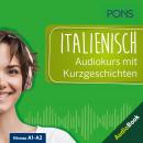 PONS Italienisch Audiokurs mit Kurzgeschichten: Sprachkurs zum Hören, Üben und Verstehen Audiobook