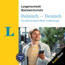 Langenscheidt Polnisch-Deutsch Basiswortschatz: Die 1000 wichtigsten Wörter und Wendungen Audiobook