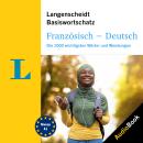 [French] - Langenscheidt Französisch-Deutsch Basiswortschatz: Die 1000 wichtigsten Wörter und Wendun Audiobook