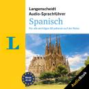 Langenscheidt Audio-Sprachführer Spanisch: Für alle wichtigen Situationen auf der Reise Audiobook