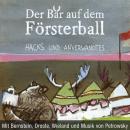 [German] - Der Bär auf dem Försterball: Hacks und Anverwandtes Audiobook