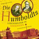 [German] - Die Humboldts: Lebensbilder in Anekdoten Audiobook