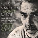 [German] - Manchmal grünet das Ziel: Gedichte, Merk- und Denkwürdigkeiten gelesen von Gunter Schoß Audiobook