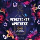 [German] - Die versteckte Apotheke (ungekürzt): Roman Audiobook