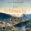 [German] - Die Sehnsucht nach Licht (ungekürzt): Roman Audiobook