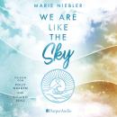 [German] - We Are Like the Sky (ungekürzt) Audiobook