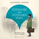 Zeitenwende am Potsdamer Platz (ungekürzt): Roman Audiobook