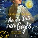 [German] - An der Seite van Goghs (ungekürzt): Roman Audiobook