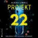 [German] - Projekt 22 (ungekürzt) Audiobook