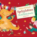 [German] - Spekulatius, der Weihnachtsdrache: Hörspiel | Adventskalender zum Vorlesen, der Klassiker mit dem Weihnachtsdrachen Spekulatius Audiobook