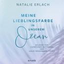 [German] - Meine Lieblingsfarbe in unserem Ozean (ungekürzt) Audiobook