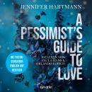 [German] - A Pessimist's Guide to Love: Roman Audiobook