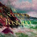 [German] - Die Seehexen von Positano: Roman | Das neue Buch der Bestsellerautorin von »Die versteckte Apotheke« und »Die geheime Gesellschaft« Audiobook