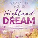 [German] - Highland Dream: Roman | Der Auftakt der neuen Reihe | Gefühl- und Spice-Garantie | Wer die Adairs mochte, wird die Highland-Reihe lieben Audiobook