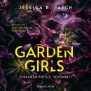 [German] - Garden Girls: Thriller | »Criminal Minds« meets »Das Schweigen der Lämmer« | Ein Psychothriller mit besonders perfiden Verbrechen und außergewöhnlichen Ermittlern Audiobook