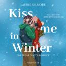 [German] - Kiss me in Winter. Eine sugar coated Romance: Roman Audiobook