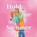 [German] - Hold me in Summer. Eine berry kissed Romance: Roman | SPIEGEL-Bestsellerautorin | grumpy x sunshine trifft auf Kleinstadtidylle Audiobook