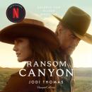 [German] - Ransom Canyon: Die Bestseller-Autorin der Western-Romantik | parallel zur Netflix-Serie endlich auf Deutsch! Audiobook