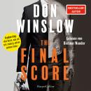 [German] - The Final Score: Sechs Short Storys | Die neue Thriller-Sammlung von Don Winslow | »Der beste Kriminalroman, den ich in den letzten zwanzig Jahren gelesen habe.« Stephen King, SPIEGEL-Bestsellerautor Audiobook