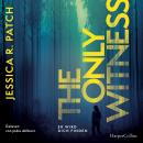 [German] - The Only Witness: Er wird dich finden | Thriller | Psychothriller | Spannung mit Gänsehautgarantie | Kompromisslose Ermittlungen, starke Heldin, düstere Atmosphäre Audiobook