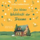 [German] - Das kleine Waldcafé der Träume: Zwischen Waldidylle und Herzklopfen: Johannas Kampf um ihr Café und ihr Herz Audiobook