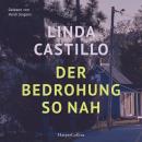 [German] - Der Bedrohung so nah: Ein Romantic Suspense Thriller über eine Polizistin auf der Flucht vor ihrer Vergangenheit | Bestseller-Autorin Linda Castillo Audiobook