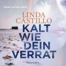 [German] - Kalt wie dein Verrat: Ein Mörder auf der Flucht. Eine Staatsanwältin in Gefahr. Ein fesselnder Romantic-Suspense-Thriller Audiobook