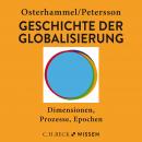 Geschichte der Globalisierung: Dimensionen, Prozesse, Epochen Audiobook