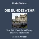 [German] - Die Bundeswehr: Von der Wiederbewaffnung bis zur Zeitenwende Audiobook