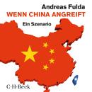 [German] - Wenn China angreift: Ein Szenario. Audiobook