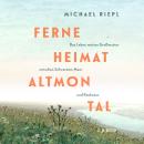 [German] - Ferne Heimat Altmontal: Das Leben meiner Großmutter zwischen Schwarzem Meer und Kaukasus. Audiobook