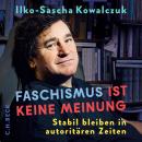 [German] - Faschismus ist keine Meinung: Stabil bleiben in autoritären Zeiten Audiobook