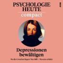 [German] - Psychologie Heute Compact 74: Depressionen bewältigen Audiobook