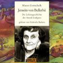 Jenseits von Bullerbü: Die Lebensgeschichte der Astrid Lindgren. Audiobook