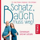 Schatz, der Bauch muss weg: Gemeinsam sind wir schlank Audiobook