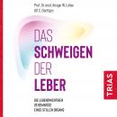 Das Schweigen der Leber: Die lebenswichtigen Geheimnisse eines stillen Organs Audiobook