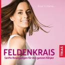Feldenkrais: Sanfte Bewegungen für den ganzen Körper Audiobook