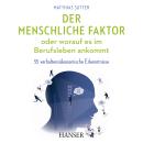 [German] - Der menschliche Faktor oder worauf es im Berufsleben ankommt: 55 verhaltensökonomische Erkenntnisse Audiobook