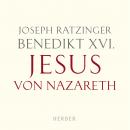 Benedikt XVI.: Jesus von Nazareth: Gelesen von Hans-Peter Bögel Audiobook